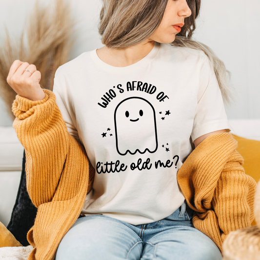 Who's Afraid Of Little Old Me | Adult Tee