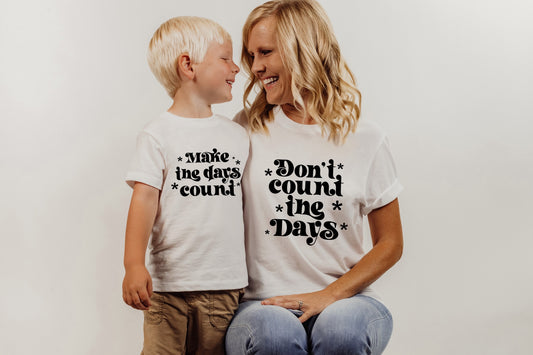 Don't Count The Days | Adult Tee